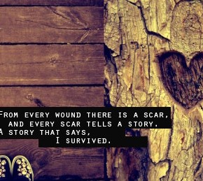 My scars, my story